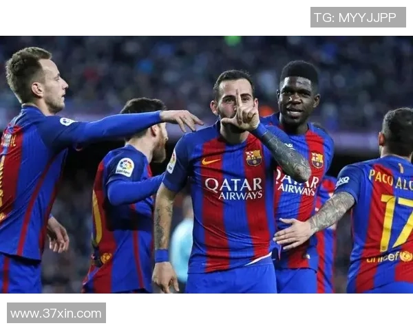 2017年巴萨与塞维利亚的经典对决回顾与精彩瞬间分析